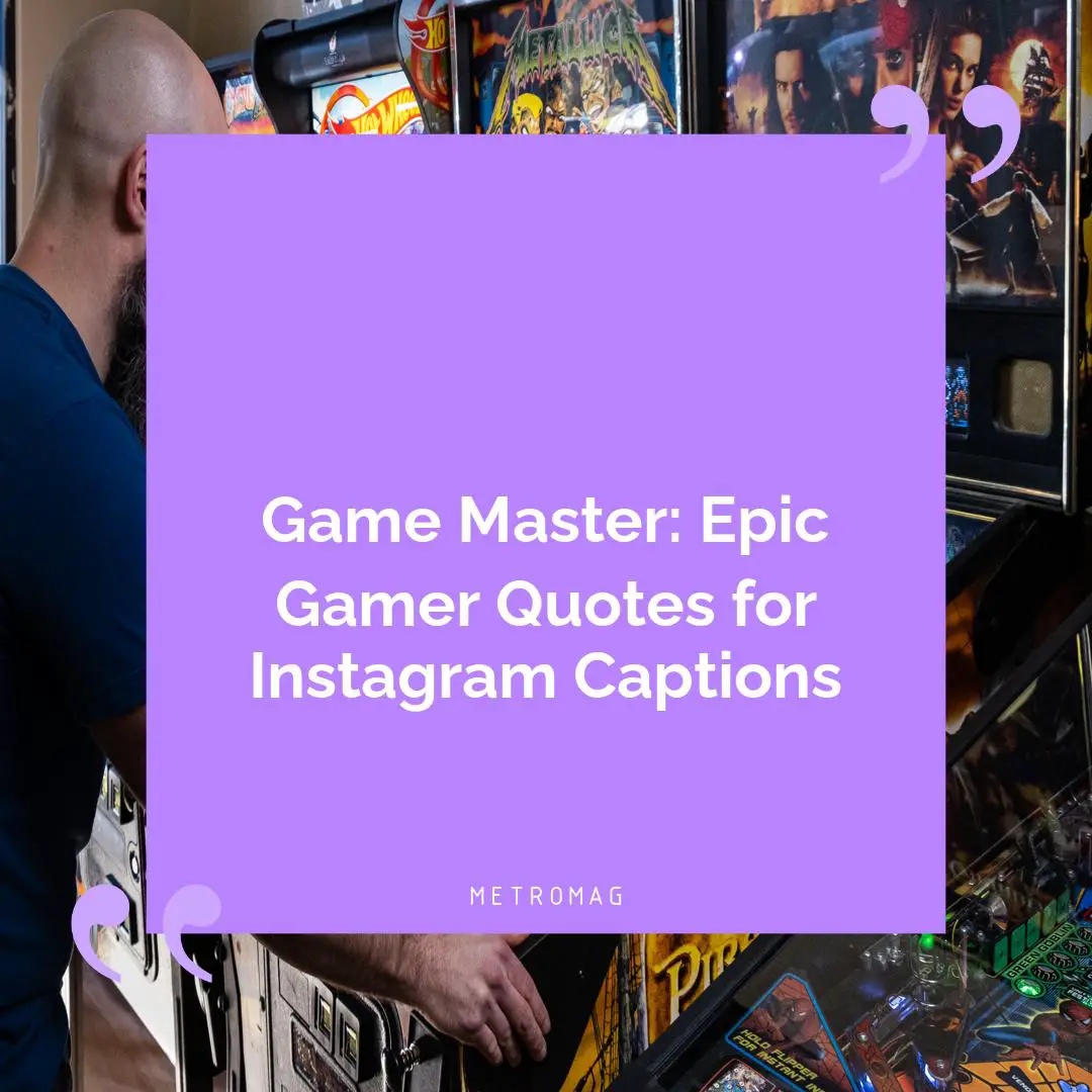 Game Master: Epic Gamer Quotes for Instagram Captions