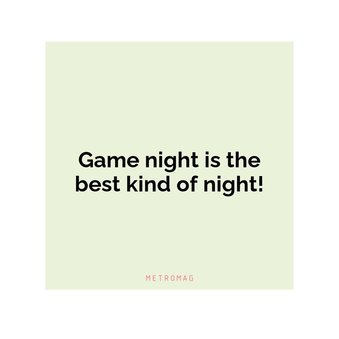 Game night is the best kind of night!