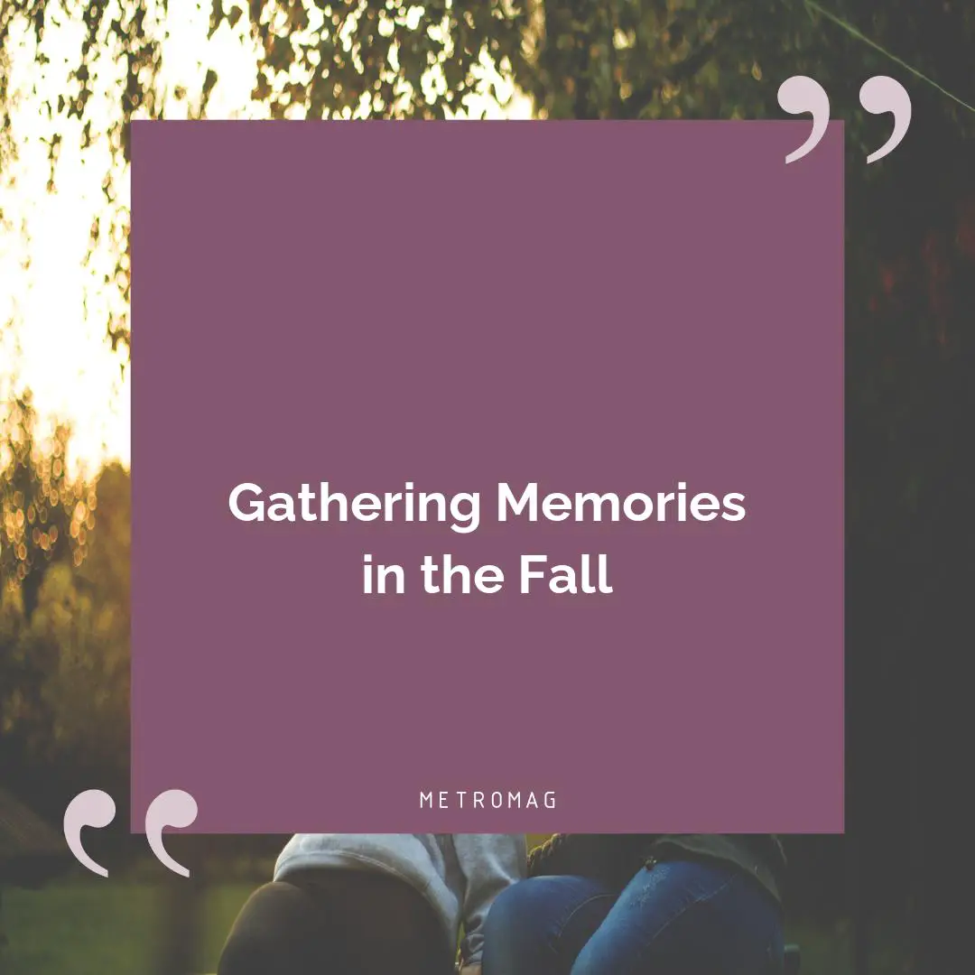 Gathering Memories in the Fall