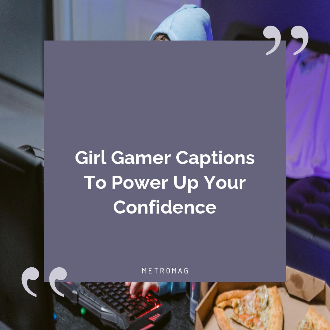 Girl Gamer Captions To Power Up Your Confidence