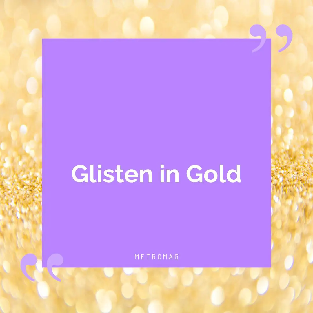 Glisten in Gold
