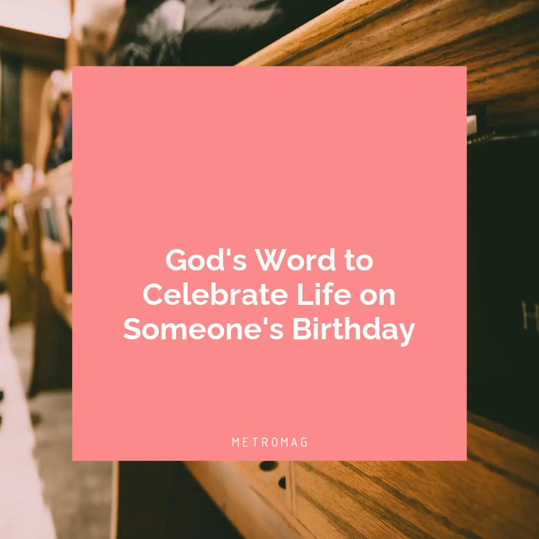 God's Word to Celebrate Life on Someone's Birthday