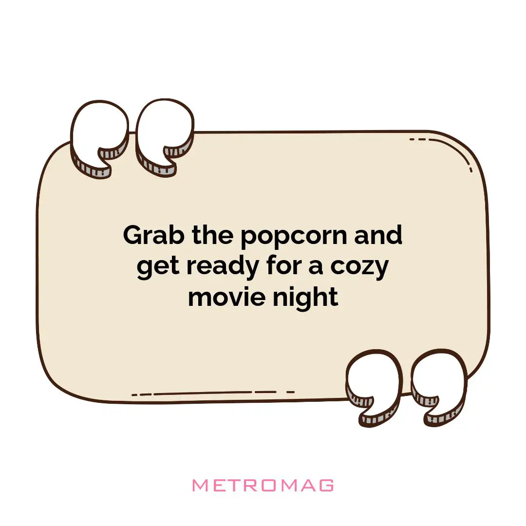 Grab the popcorn and get ready for a cozy movie night