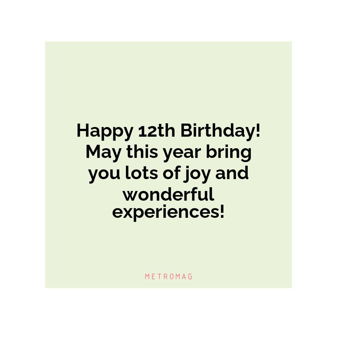 Happy 12th Birthday! May this year bring you lots of joy and wonderful experiences!