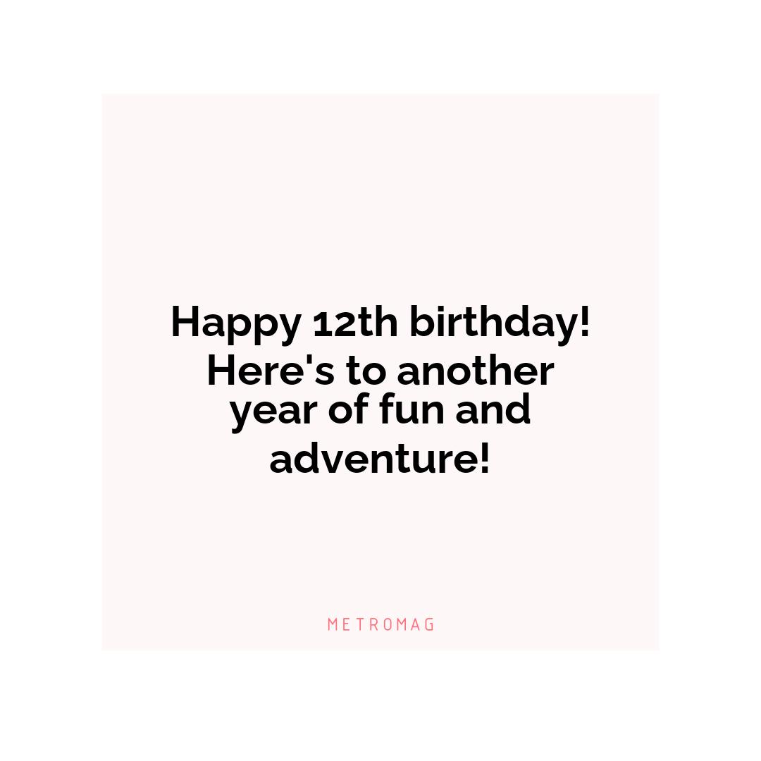 Happy 12th birthday! Here's to another year of fun and adventure!