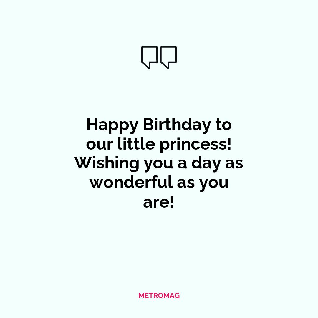 Happy Birthday to our little princess! Wishing you a day as wonderful as you are!