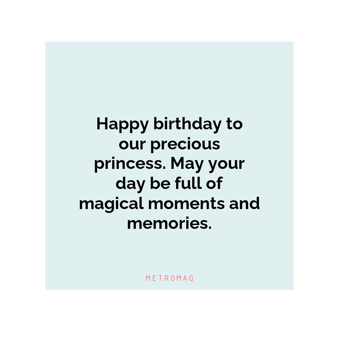 Happy birthday to our precious princess. May your day be full of magical moments and memories.