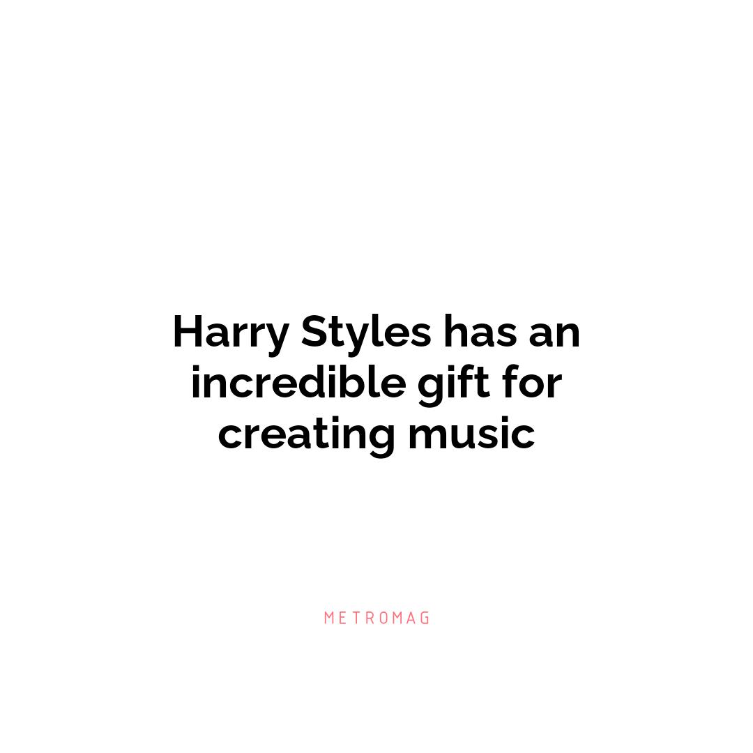 Harry Styles has an incredible gift for creating music