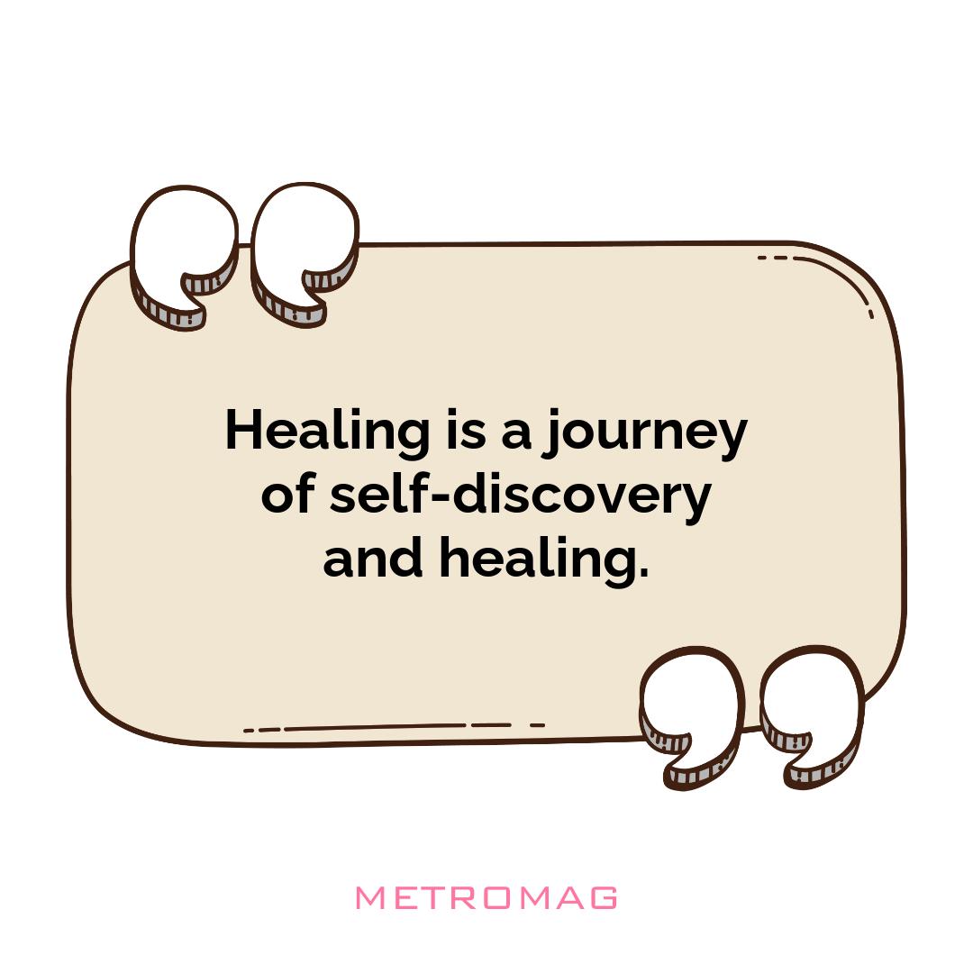 Healing is a journey of self-discovery and healing.