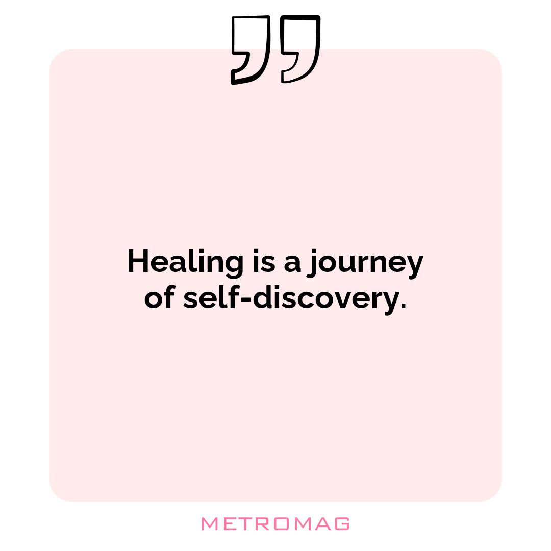 Healing is a journey of self-discovery.