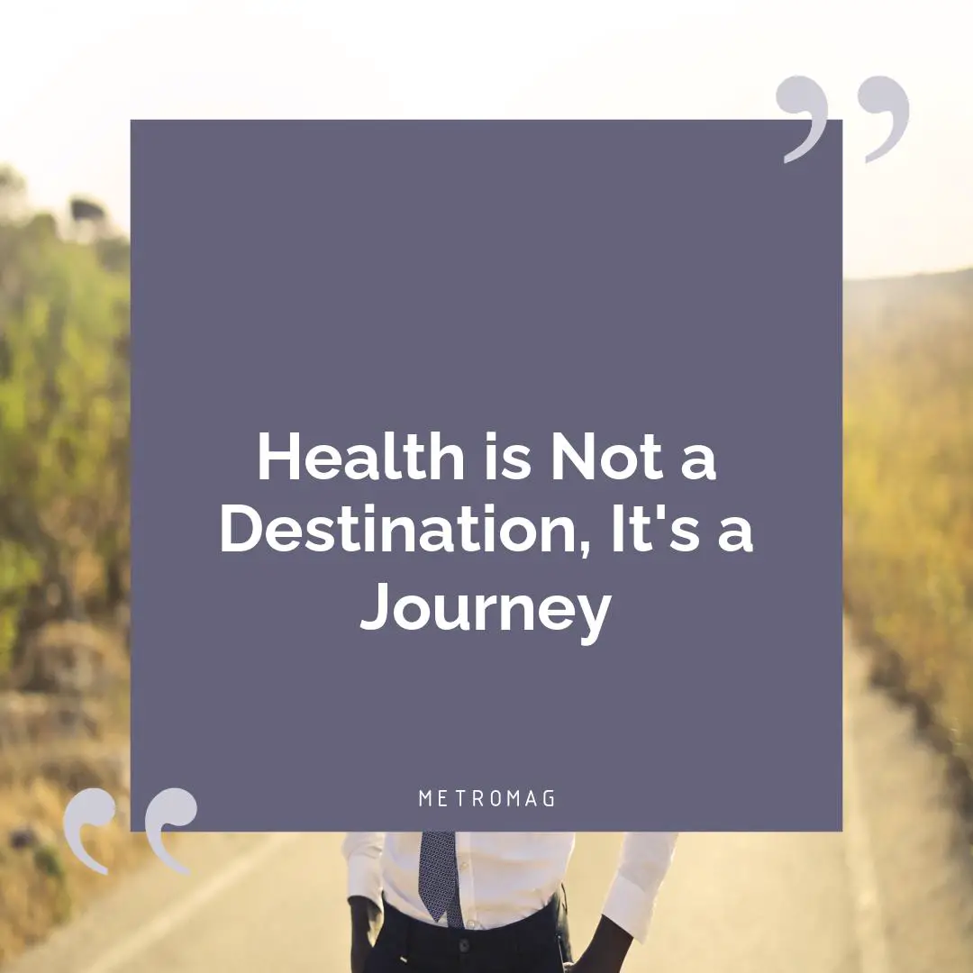 Health is Not a Destination, It's a Journey