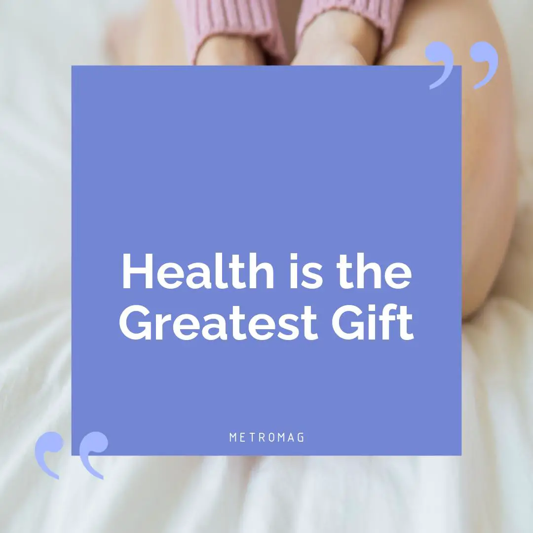 Health is the Greatest Gift