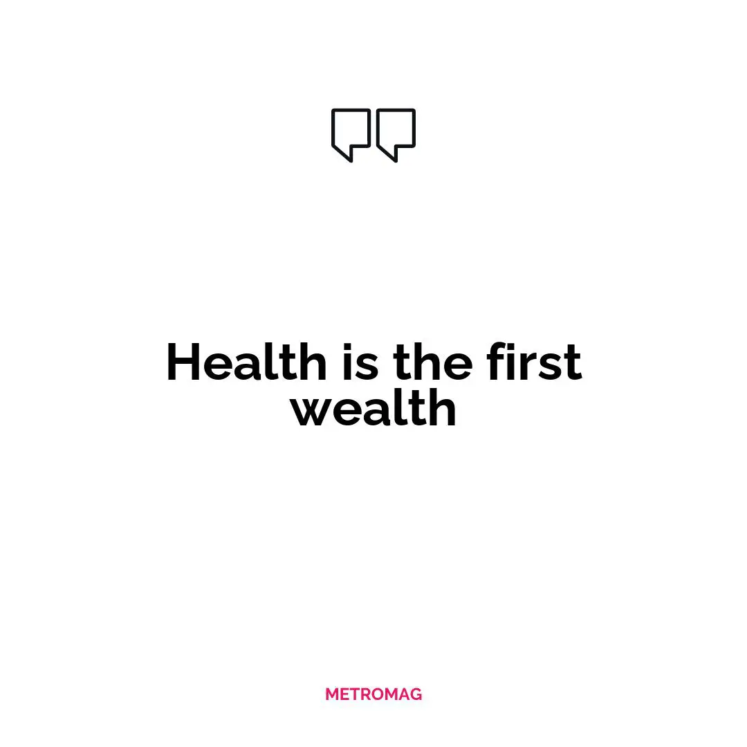 Health is the first wealth