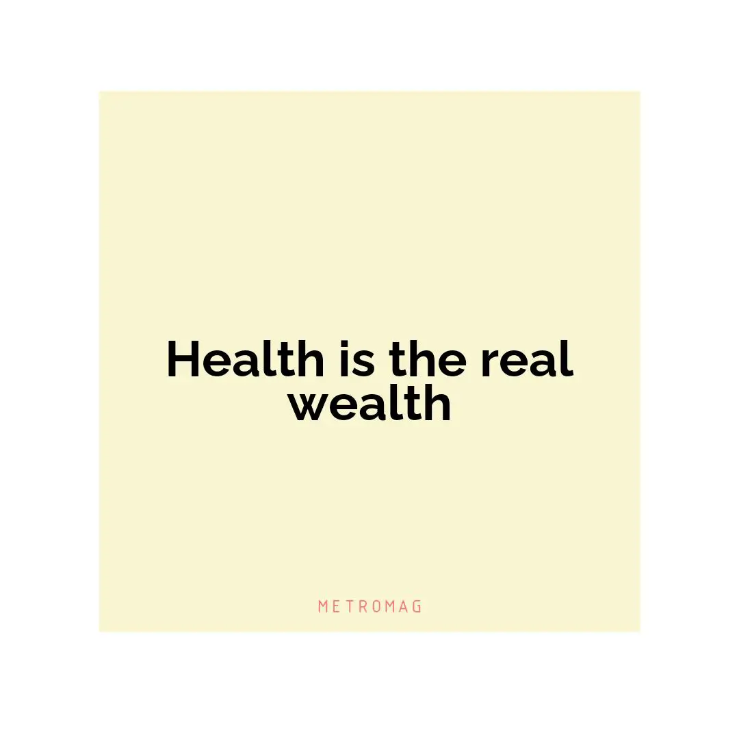 Health is the real wealth