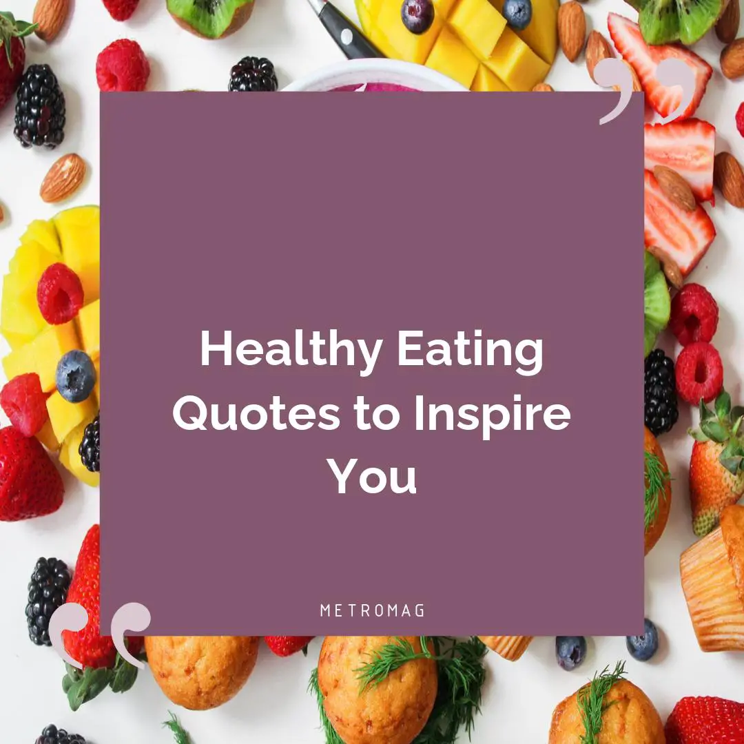 Healthy Eating Quotes to Inspire You