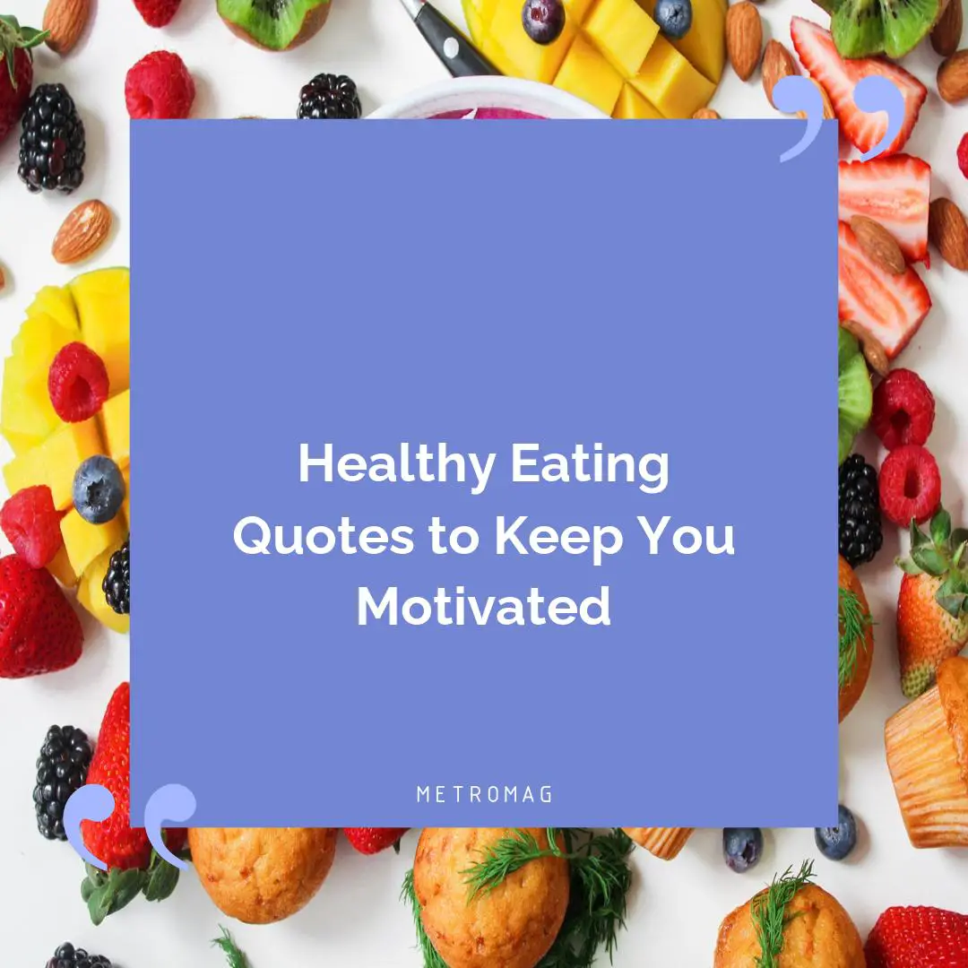 Healthy Eating Quotes to Keep You Motivated