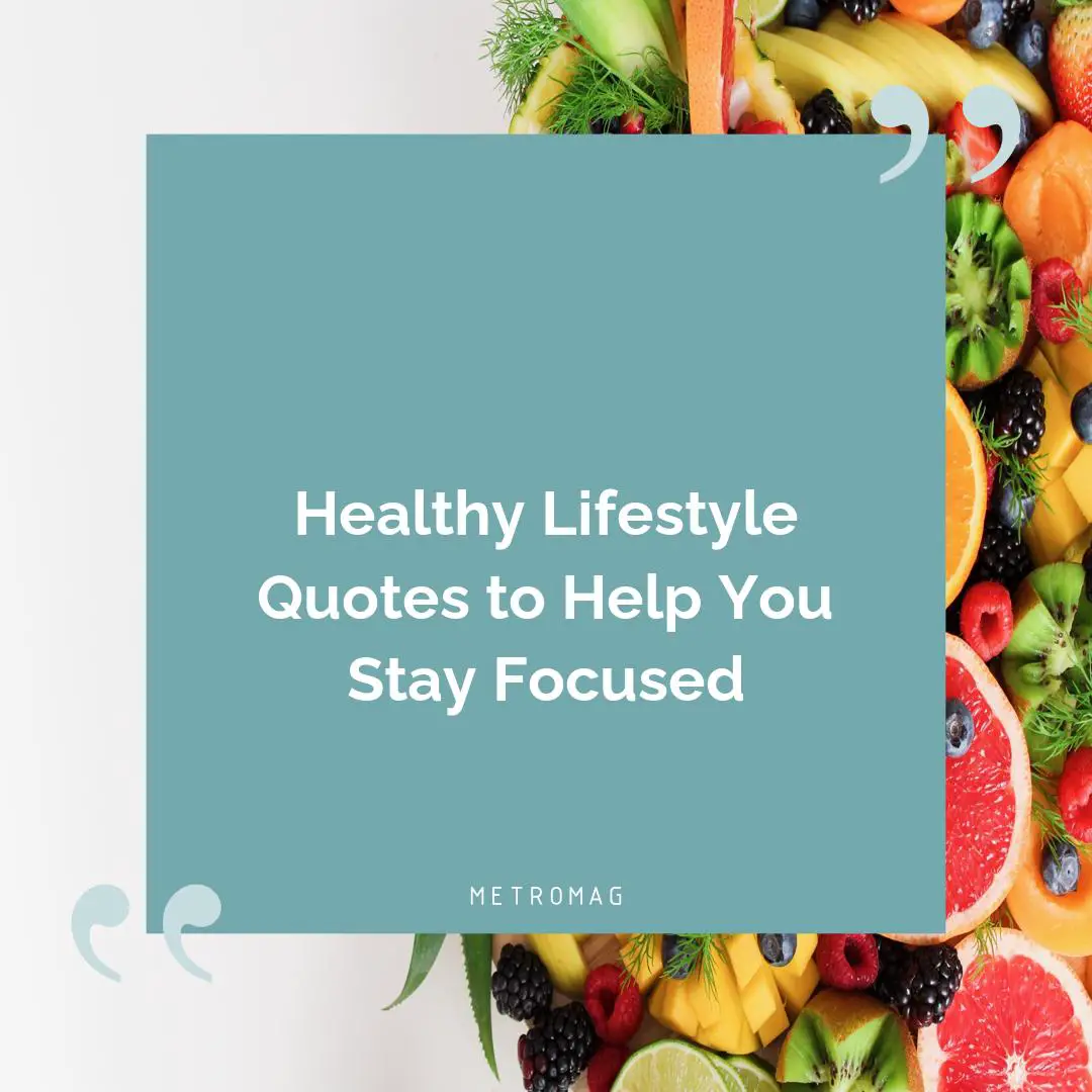 Healthy Lifestyle Quotes to Help You Stay Focused