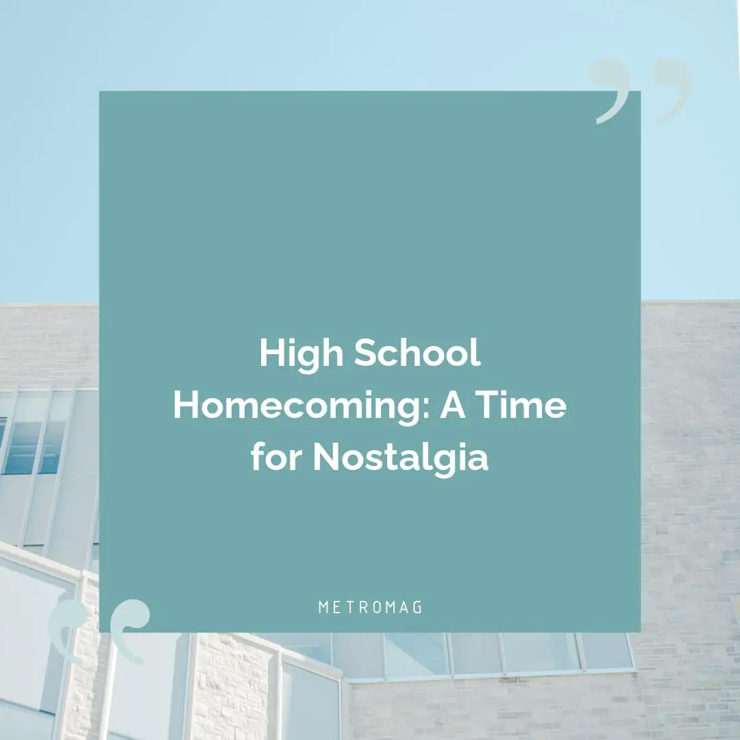 High School Homecoming: A Time for Nostalgia