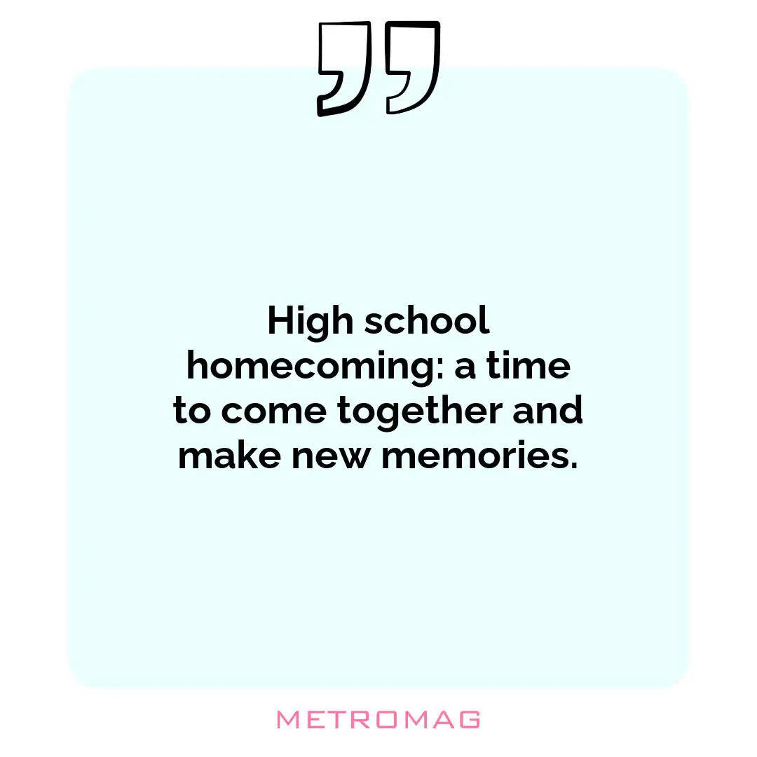 High school homecoming: a time to come together and make new memories.