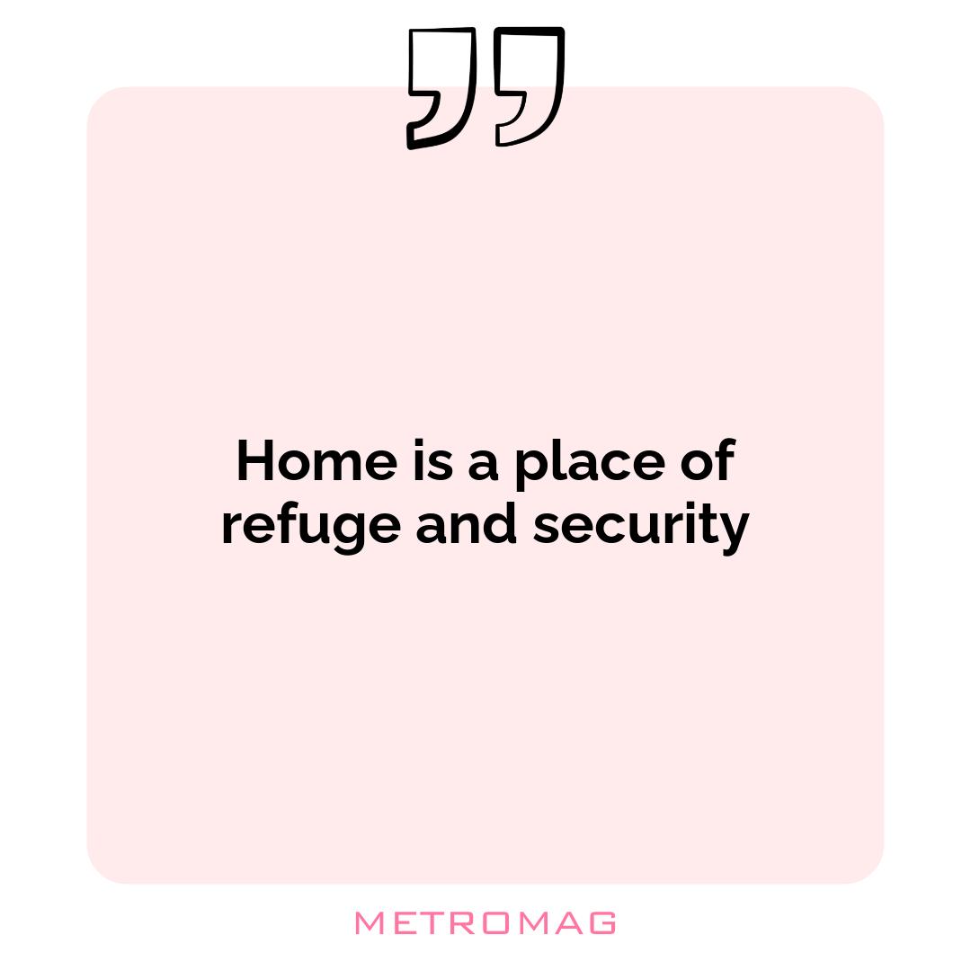 Home is a place of refuge and security