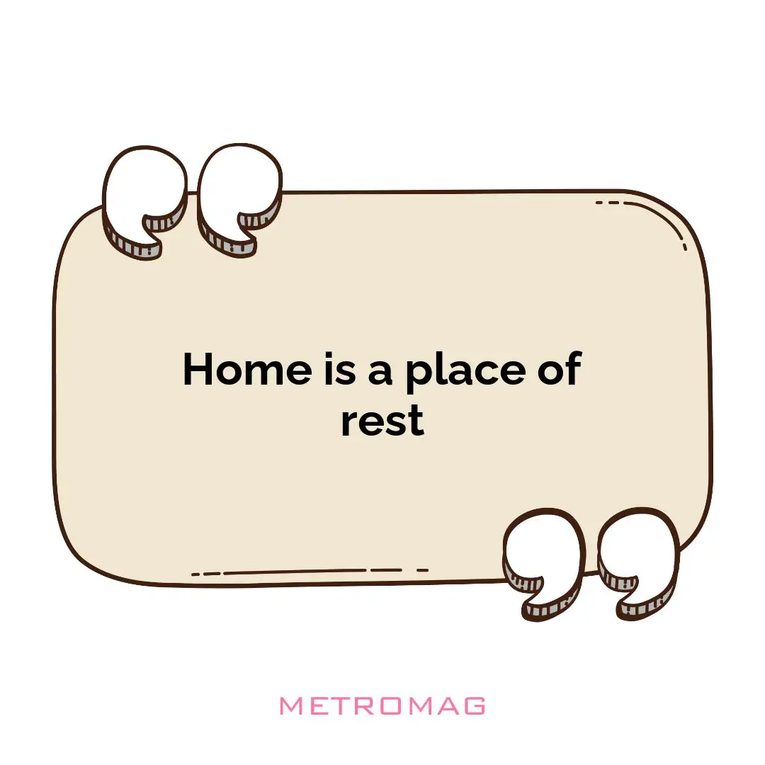 Home is a place of rest