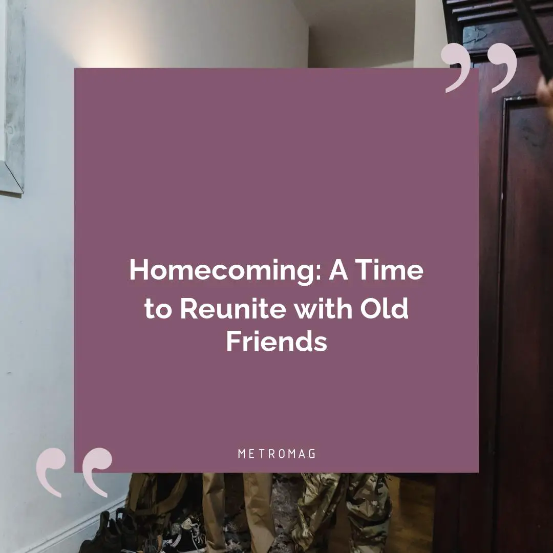 Homecoming: A Time to Reunite with Old Friends