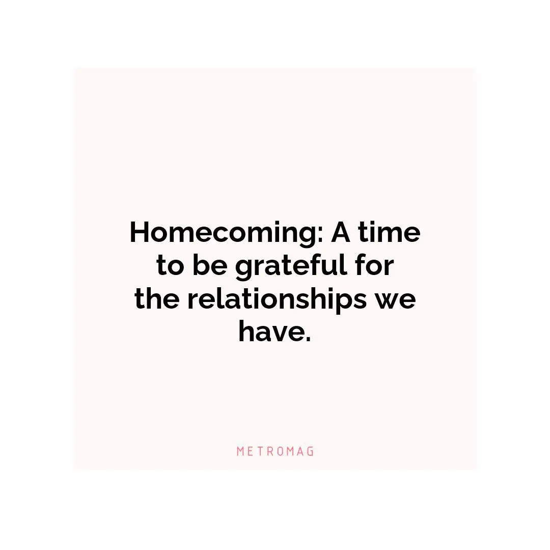 Homecoming: A time to be grateful for the relationships we have.
