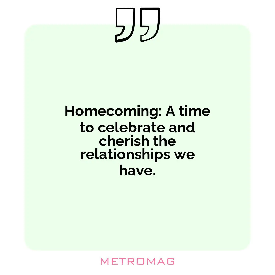 Homecoming: A time to celebrate and cherish the relationships we have.