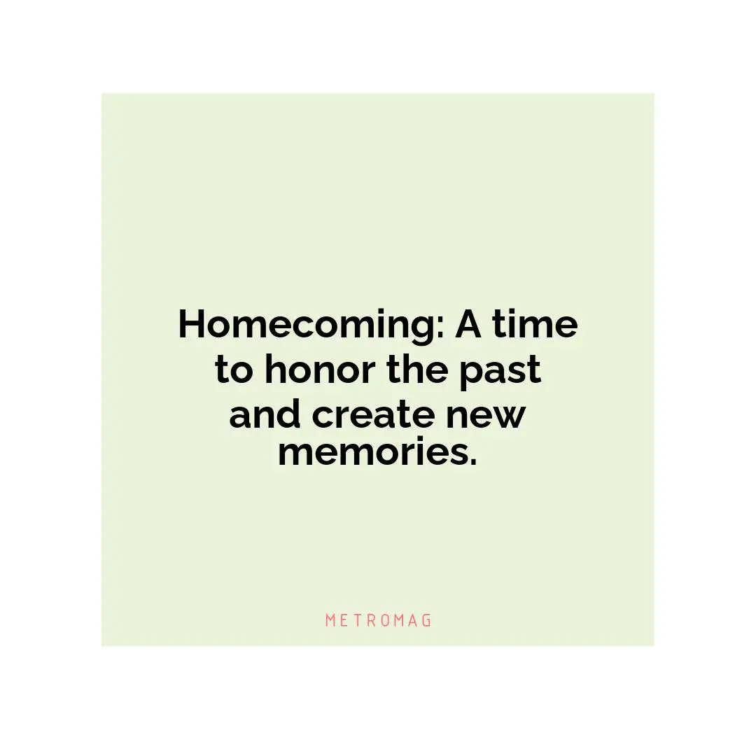 Homecoming: A time to honor the past and create new memories.