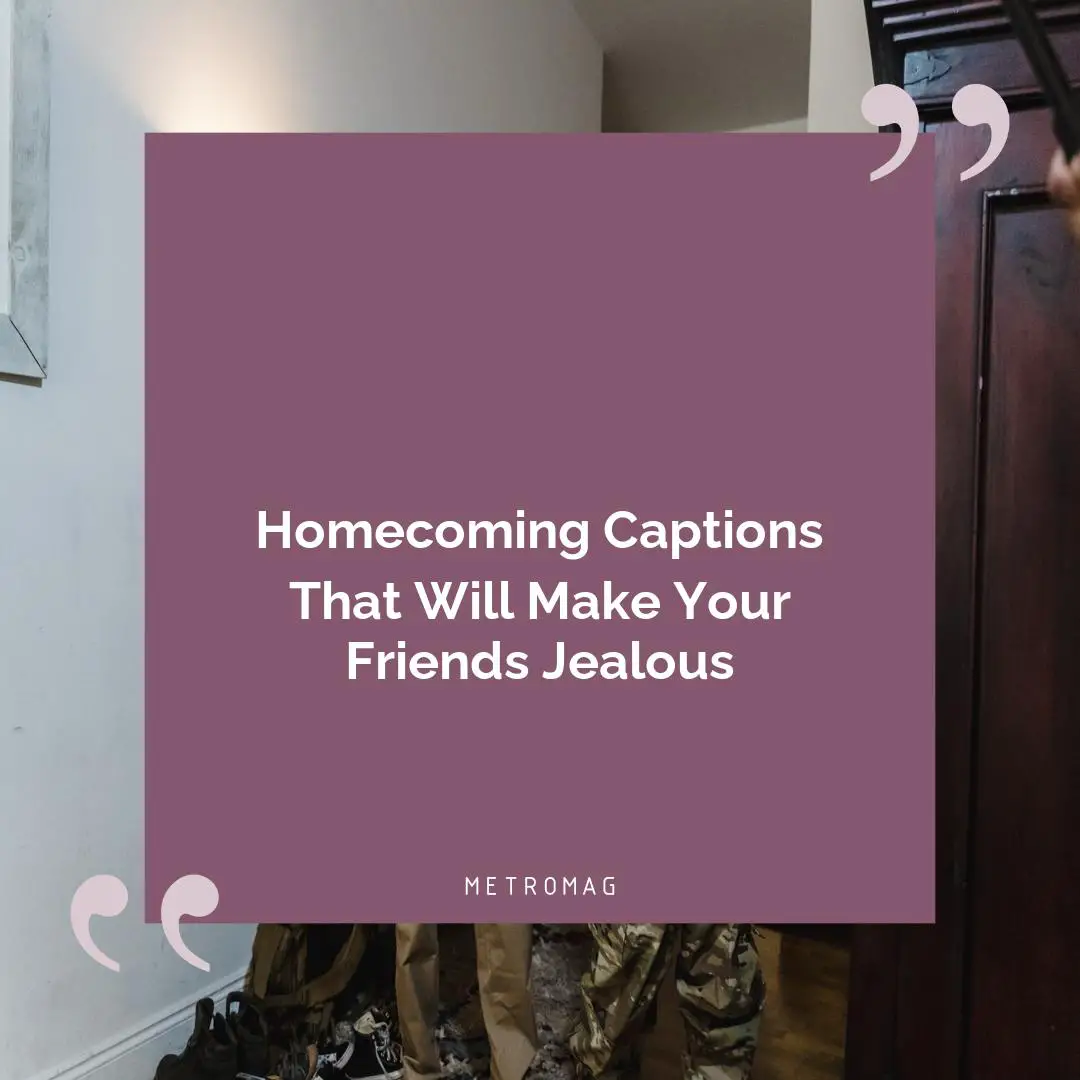 Homecoming Captions That Will Make Your Friends Jealous