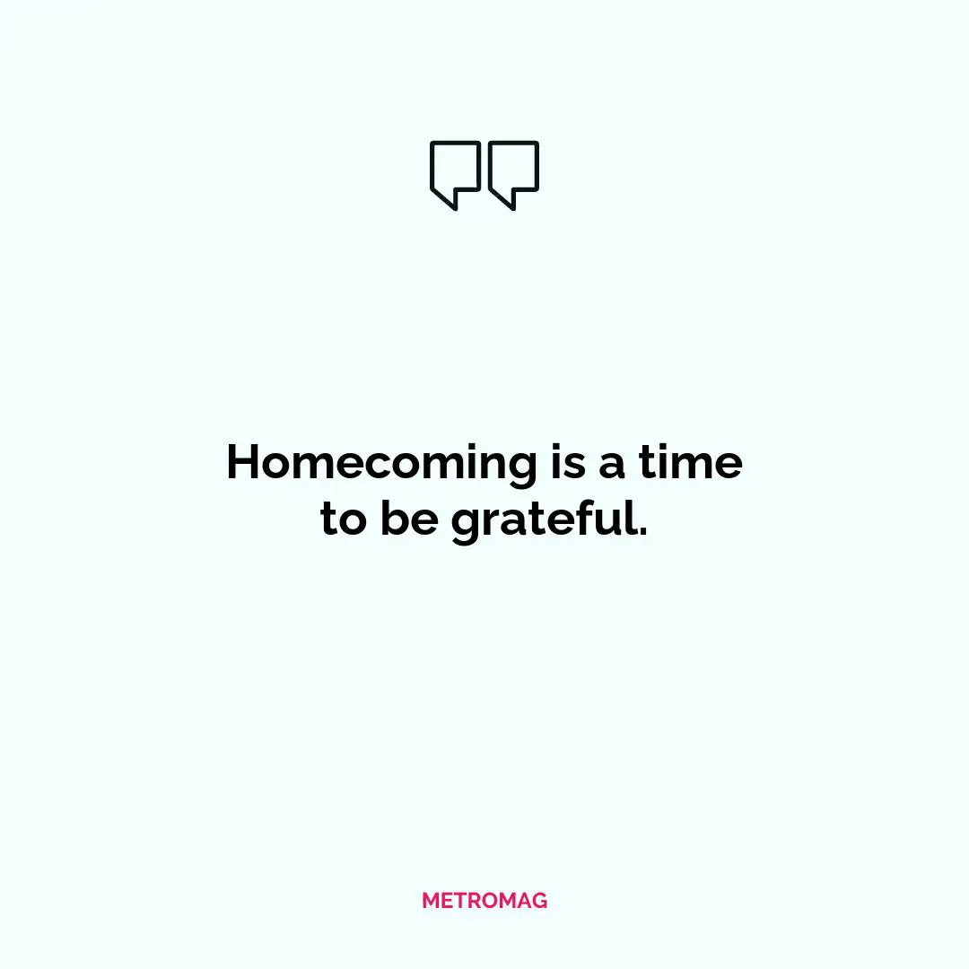 Homecoming is a time to be grateful.