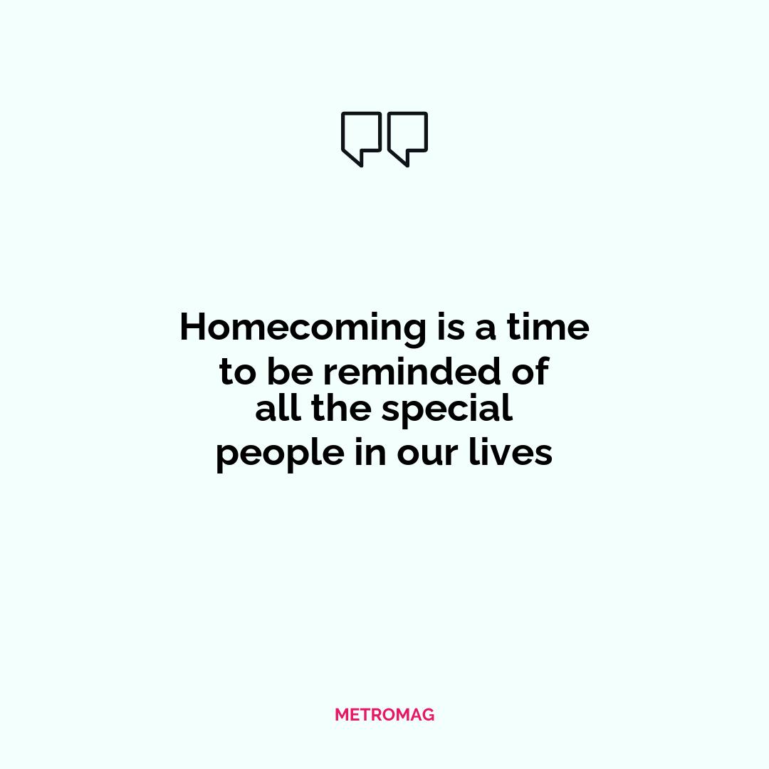Homecoming is a time to be reminded of all the special people in our lives