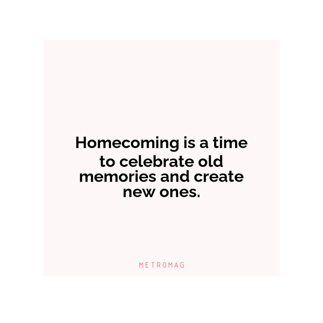 Homecoming is a time to celebrate old memories and create new ones.