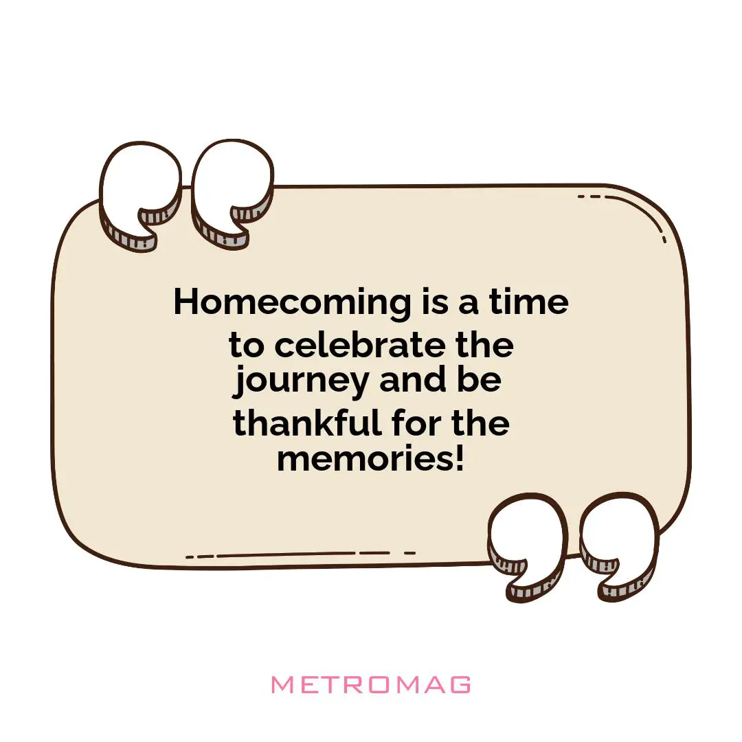 Homecoming is a time to celebrate the journey and be thankful for the memories!