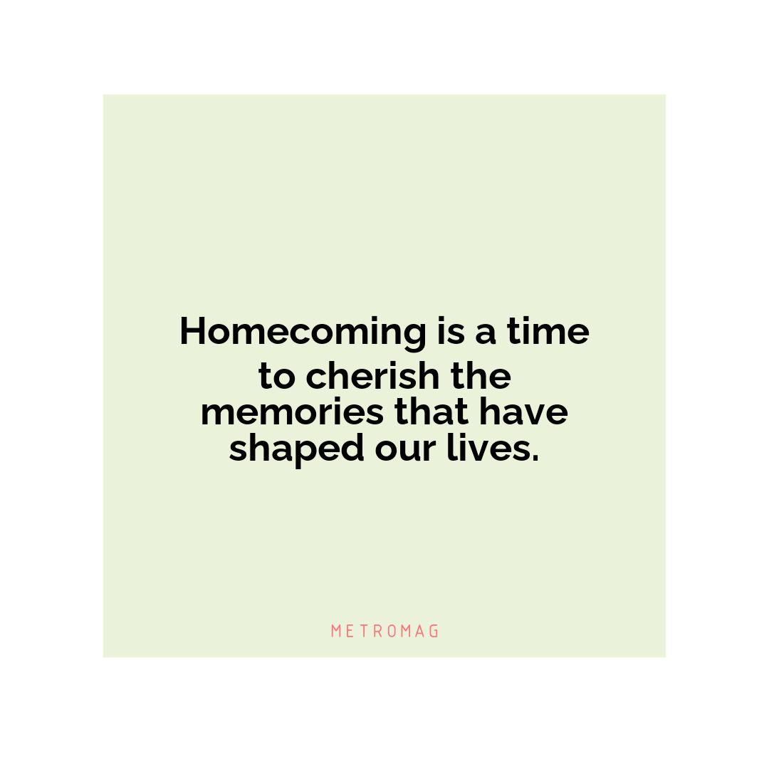 Homecoming is a time to cherish the memories that have shaped our lives.