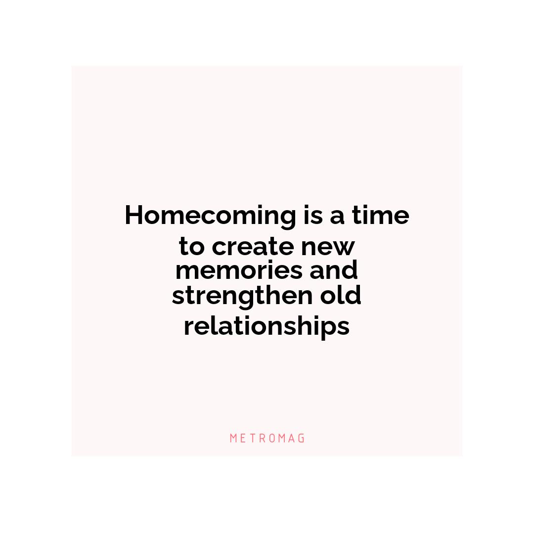 Homecoming is a time to create new memories and strengthen old relationships