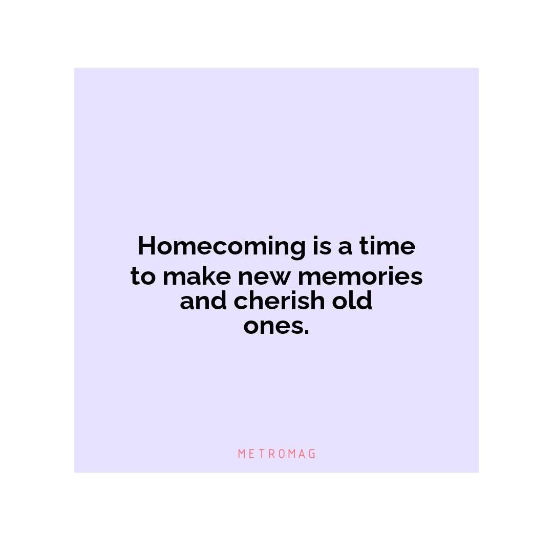 Homecoming is a time to make new memories and cherish old ones.