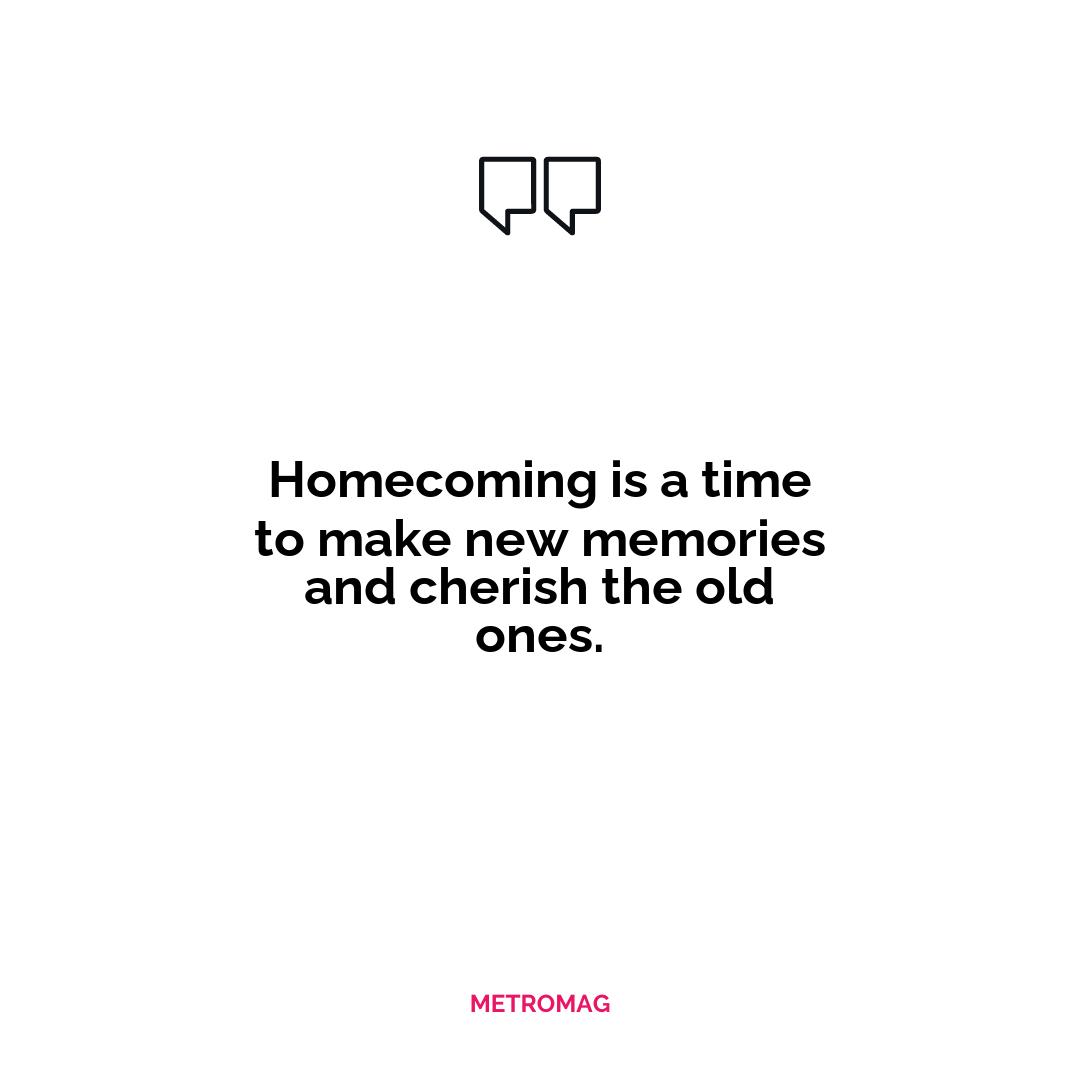 Homecoming is a time to make new memories and cherish the old ones.
