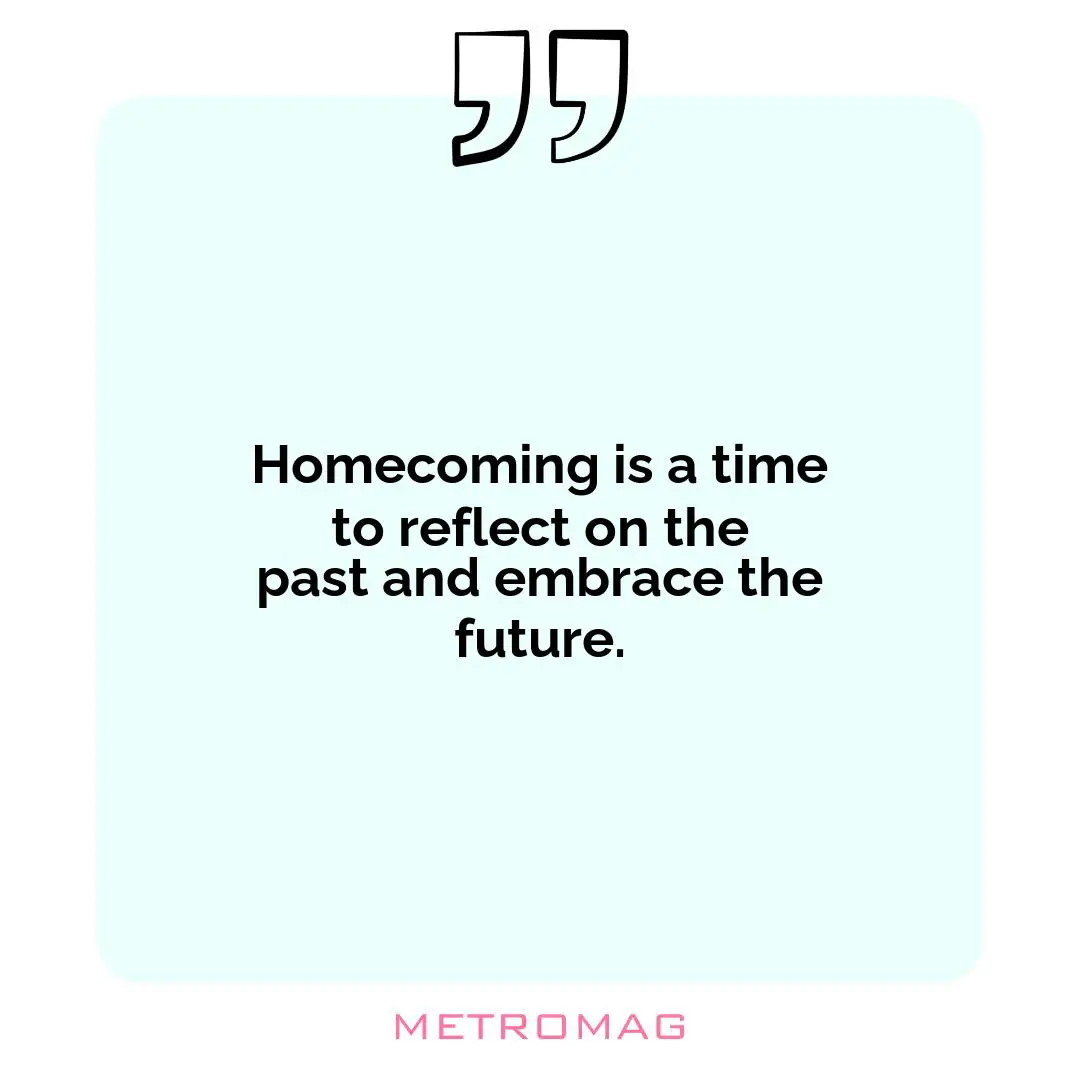 Homecoming is a time to reflect on the past and embrace the future.