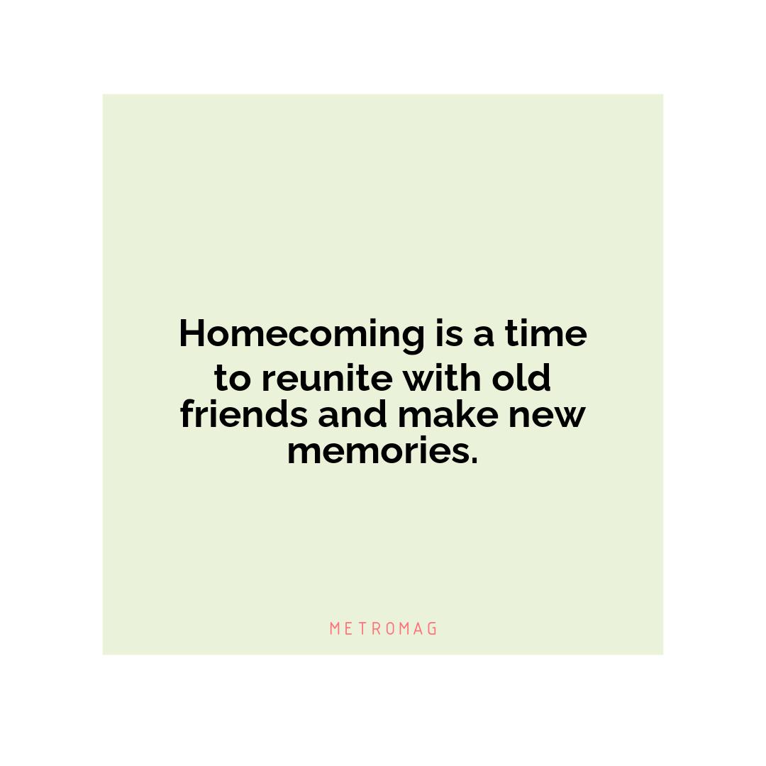 Homecoming is a time to reunite with old friends and make new memories.