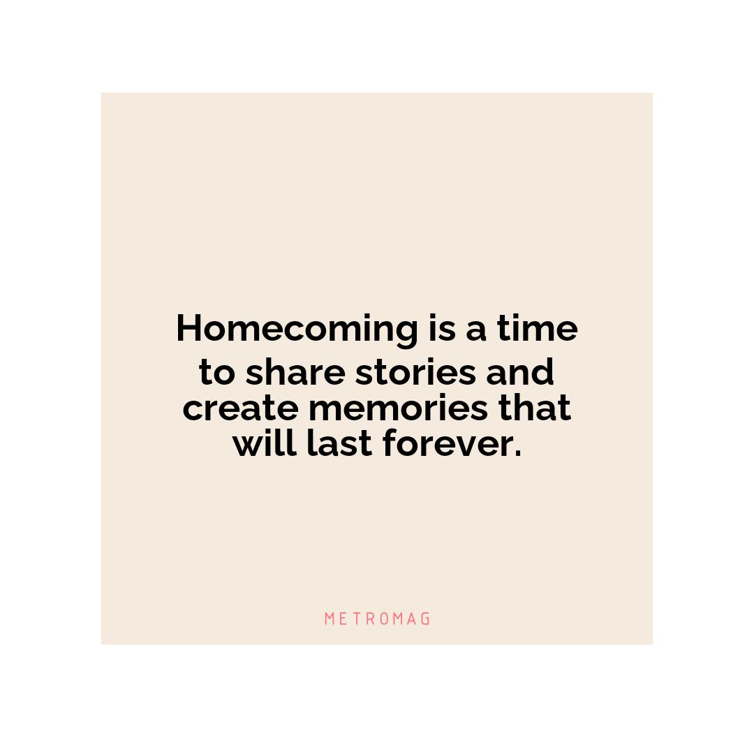 Homecoming is a time to share stories and create memories that will last forever.