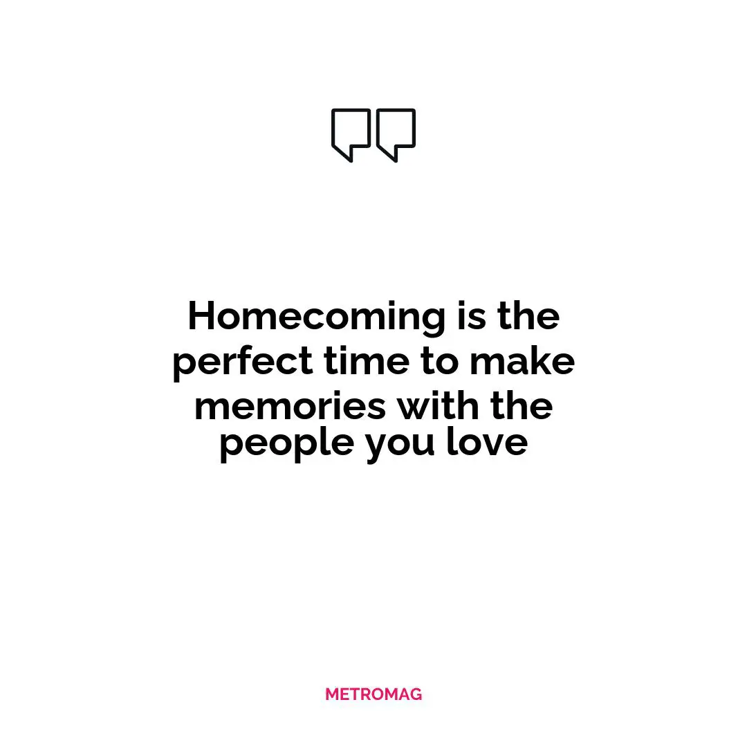Homecoming is the perfect time to make memories with the people you love