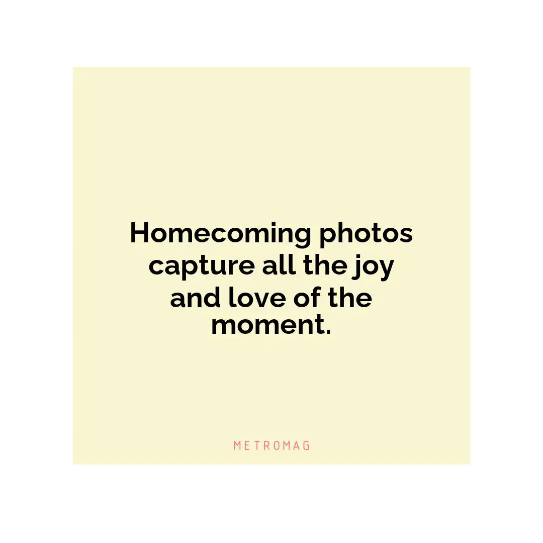 Homecoming photos capture all the joy and love of the moment.