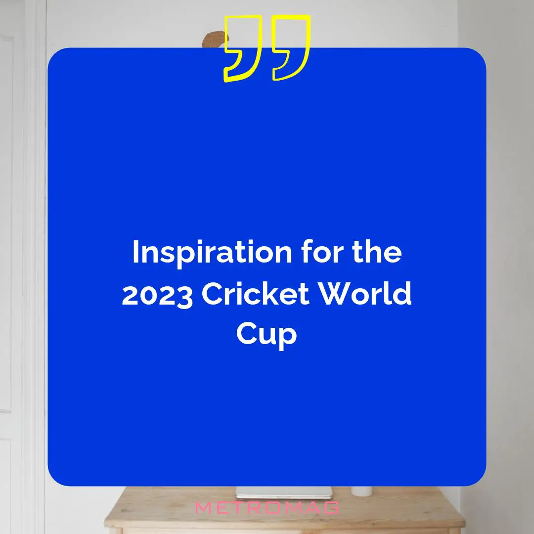 Inspiration for the 2023 Cricket World Cup