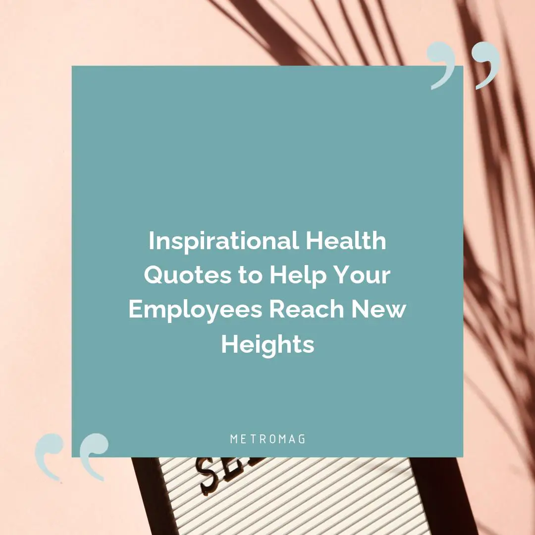 Inspirational Health Quotes to Help Your Employees Reach New Heights