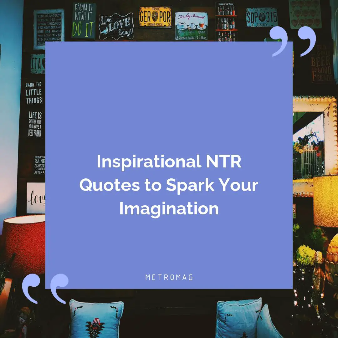 Inspirational NTR Quotes to Spark Your Imagination