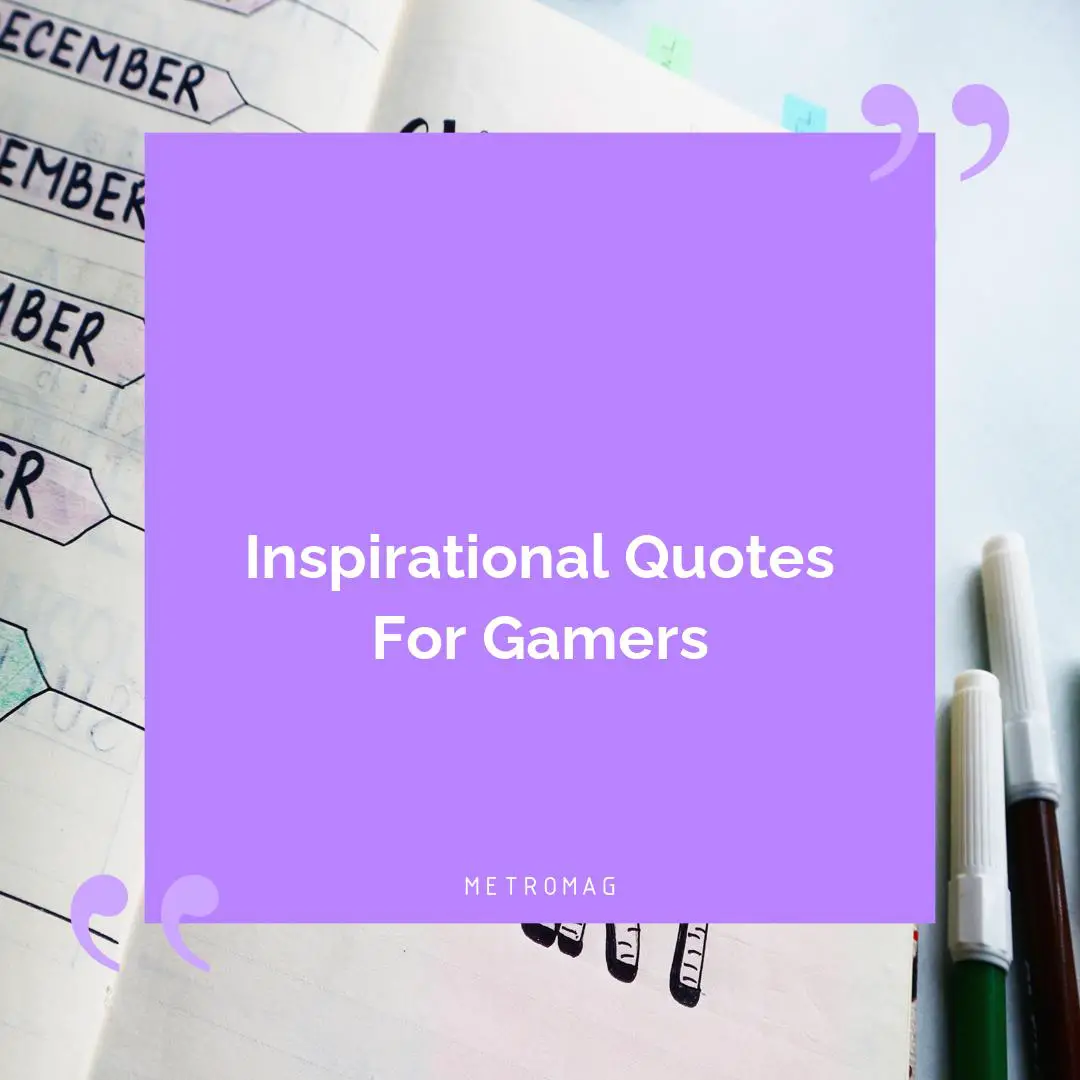 Inspirational Quotes For Gamers