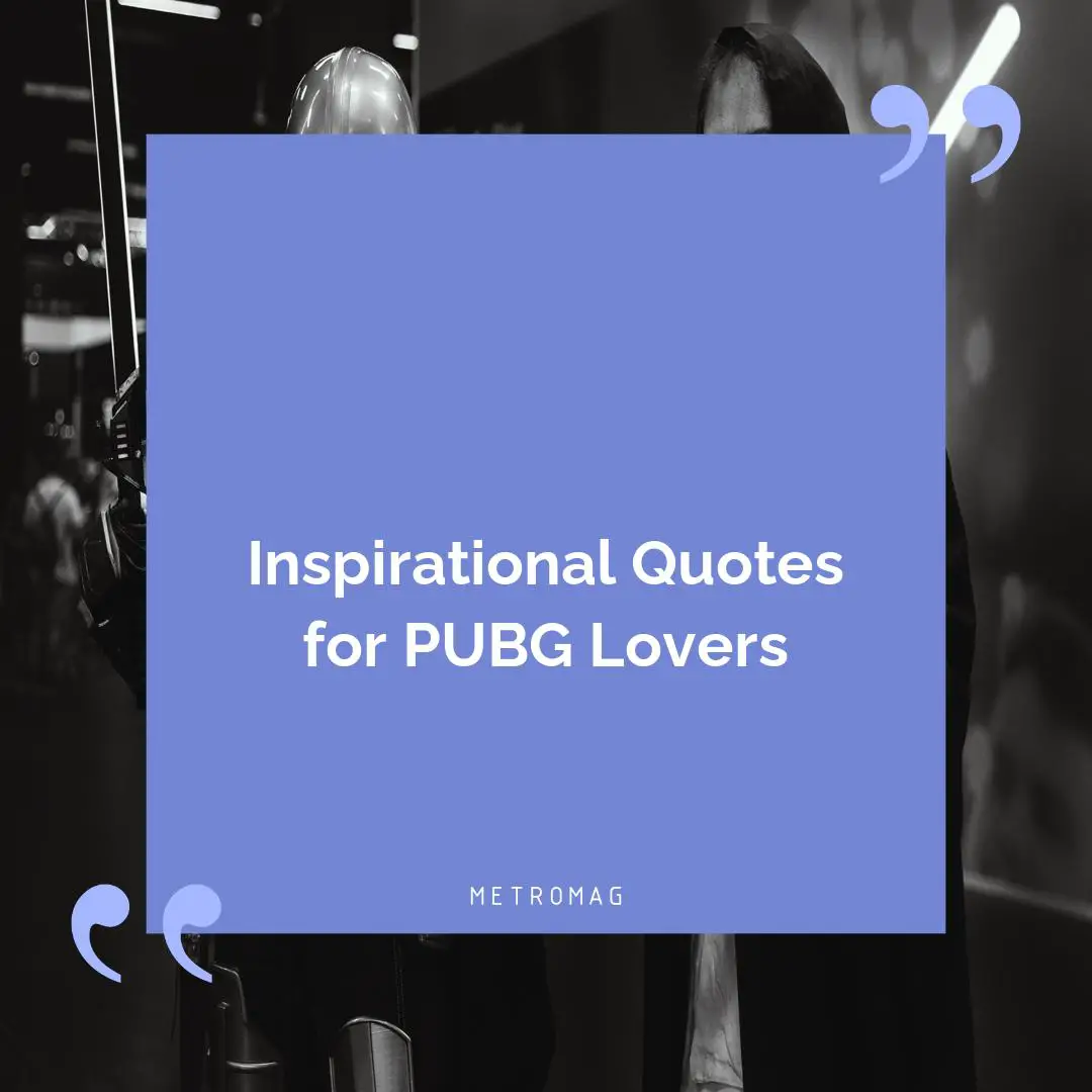 Inspirational Quotes for PUBG Lovers