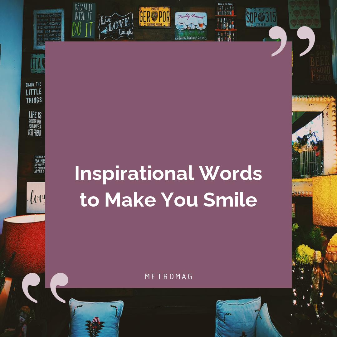 Inspirational Words to Make You Smile