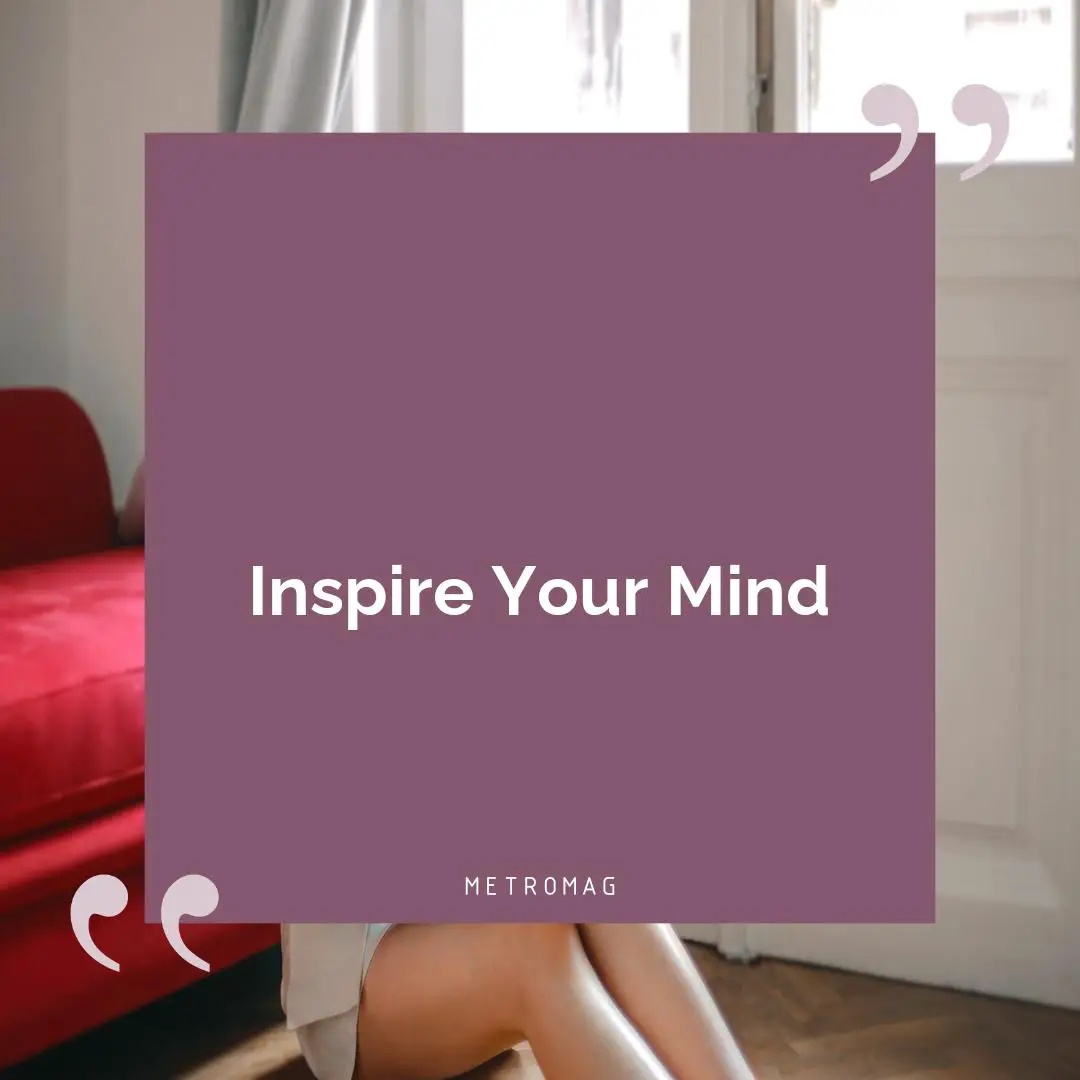 Inspire Your Mind